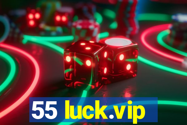 55 luck.vip